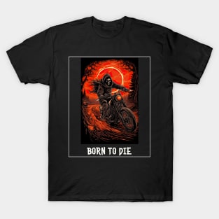 Born to die | Grim Reaper | Biker T-Shirt